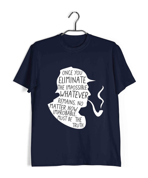 4 TV Series Once you eliminate the impossible Custom Printed Graphic Design T-Shirt for Women